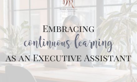 Embracing Continuous Learning as an Executive Assistant 
